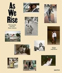 As We Rise ; Photography From The Black Atlantic — New Beacon Books
