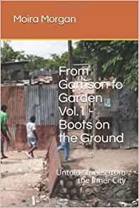 From Garrison To Garden Vol 1 Boots On The Ground — New Beacon Books