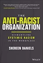 The Anti-Racist Organization: Dismantling Systemic Racism In The Workplace (Hardback) — New Beacon Books