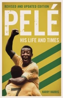 Pele: His Life And Times — New Beacon Books